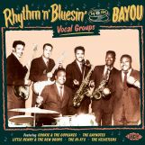 Rhythm & Bluesin' By The Bayou - Vocal Groups